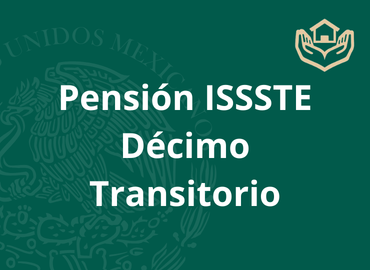 Pensión ISSSTE Décimo Transitorio