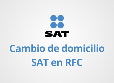 Cambio de domicilio SAT en RFC